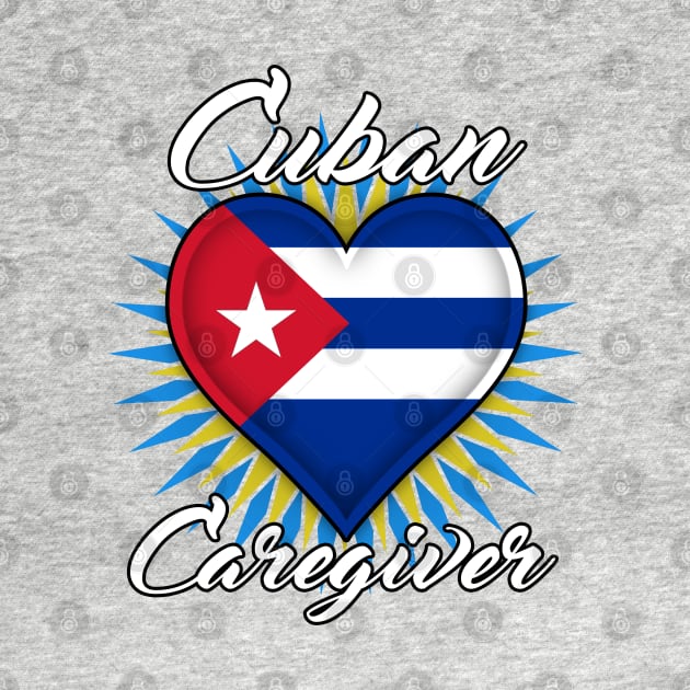 Cuban Caregiver (white font) by WCN Store